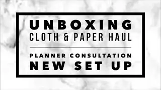 Unboxing | Cloth & Paper Haul | Planner Consultation Recommendation | New Set Up