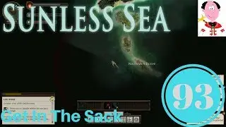 Get In The Sack!  - Episode 93 Sunless Sunday - Sunless Sea sunless sea gameplay