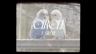 CIRCLE - i swear (Official Visualizer)