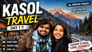 Kashmir to Kasol 