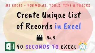 How to Create a Unique List of Records in Excel (90 Seconds to Excel)