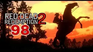 Red Dead Redemption 2 (2018) ~ Прохождение #98 ~ Идиллия для дилетантов.