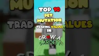 TOP 10 Pet MUTATIONS Trading VALUES In Grow A Garden  #roblox  #growagarden