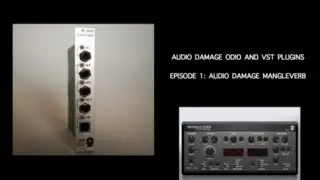 Audo Damage Odio and VST Plugins: Ep1 - AD Mangleverb