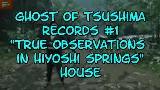 Ghost of  Tsushima Records #1 TRUE OBSERVATIONS IN HIYOSHI SPRINGS Hiyoshi Springs House VTAS 2025