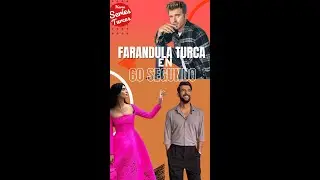 Farandula Turca en 60 segundos