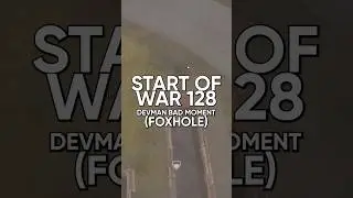 The Start Of War 128 In Foxhole.