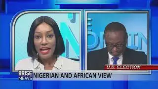U.S. Election: Nigeria and African View - Amb. Joe Keshi
