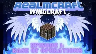 RealmCraft WingCraft Episode 1: Base of Operations