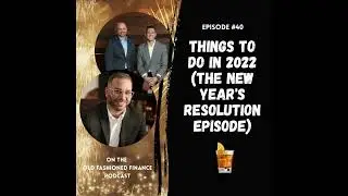 Episode 40: Things To Do In 2022 (The New Year&rsquo;s Resolution Episode)