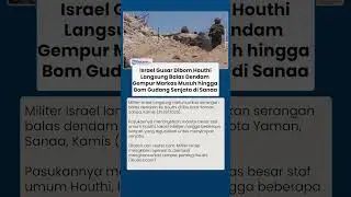 Israel Balas Dendam Serangan Drone Houthi, Bombardir Markas Musuh & Bom Gudang Senjata di Sanaa