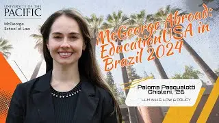 McGeorge Abroad: EducationUSA in Brazil 2024 with Paloma Pasqualotti Ghisleni, '26