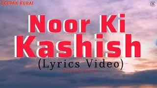 Noor Ki Kashish (Lyrics Video): Vatsal Bhoya | Rahen Thi Uljhi Si Thoda Bhatka Sa Main Tha