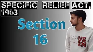 section 16 Specific Relief Act, 1963 | Lecture | Examples | Personal bars to relief- Ready & Willing