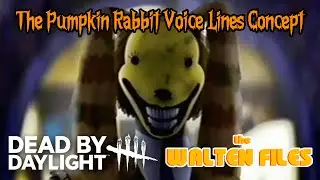 Dead By Daylight X The Walten Files | The Pumpkin Rabbit Voice Lines Concept