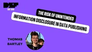 The risk of unintended information disclosure in data publishing - Data Science Festival