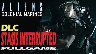 STASIS INTERRUPTED (DLC) - ALIENS: COLONIAL MARINES - Gameplay- No Commentary