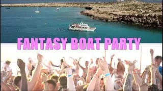 FANTASY BOAT PARTY | SUMMER 2025 | AYIA NAPA CYPRUS