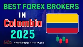 Best Forex Brokers in Colombia 2025 | Colombia Forex Brokers