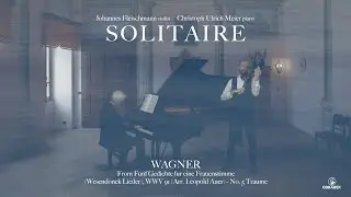 Richard Wagner - Träume | Johannes Fleischmann & Christoph Ulrich Meier, arr. Leopold Auer