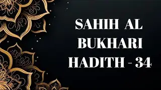Shahih Al Bukhari | Hadith - 34 | In urdu with english translation.