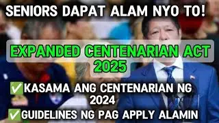✅EXPANDED CENTENARIAN ACT 2025 GUIDELINES SA PAG APPLY, KASAMA ANG 2024 SA MAKAKATANGGAP!