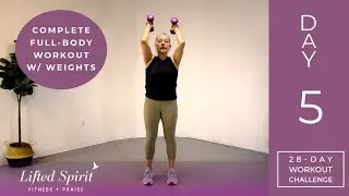 30 Min Full-Body Strength, Abs & Prayer Workout | Lifted Spirit Day 5 💪🙏