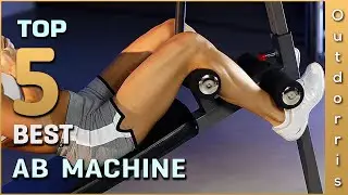 Top 5 Best Ab Machine Review in 2025