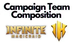 Campaign Team Composition Guide - Starting IMR Part I - Infinite Magicraid