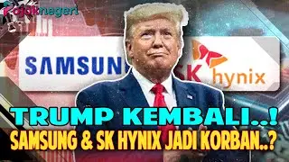 PERANG CHIP MAKIN PANAS! TRUMP BLOKIR SAMSUNG & SK HYNIX, CHINA KENA DAMPAK!