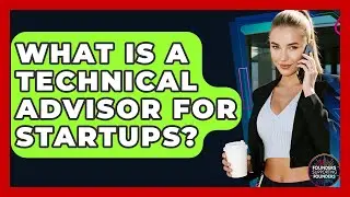 What Is A Technical Advisor For Startups? - Founders Supporting Founders