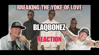 Blaqbonez - Breaking the Yoke of Love (Afrobeat reaction)