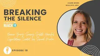 Bonnie Young: Seeing Subtle Harmful Sexual Expectations Created by Sexual Media | BTS Ep 10