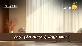 Best Fan Noise, 10 Hour Sleep Sounds &ndash; No Ads! | Deep Sleep & White Noise