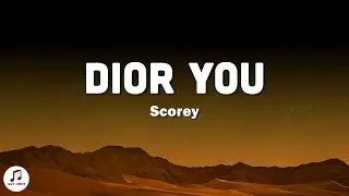 Scorey - Dior You (Lyrics)