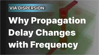 Via Dispersion: Why Propagation Delay Changes with Frequency