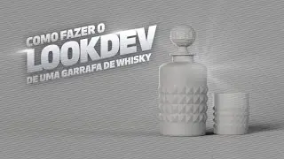 LIVE #101 - LookDev e Render de uma garrafa de Whisky.