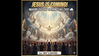 Jesus is Coming: Imagine the Sky Opening Like This! ☁️