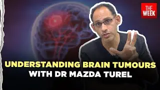 What happens when a BRAIN TUMOUR is left untreated ft. Dr Mazda Turel | THE WEEK Health Special