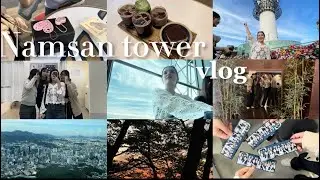 KOREA VLOG | namsan tower tour with my friends