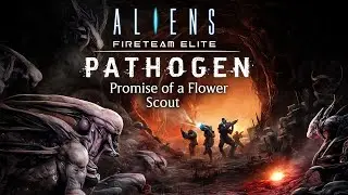 Aliens Fireteam VR- Promise of a Flower - Scout