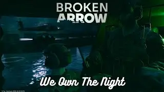 We Own The Night - Broken Arrow (Delta Force Insertion)