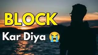 Block Kar Diya 😭 | After Breakup Shayari | Block Status || Tum Meri Hoti ||