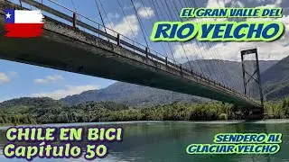 Chile en Bici - Capítulo 50 - El Valle del Rio Yelcho