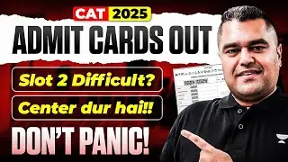 CAT 2025 Admit Card Out: Don&rsquo;t Panic! Let&rsquo;s Talk ❤️ | Slot, Centre, Travel, Strategy