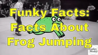 Studies Weekly Funky Facts: Facts about Frog Jumping