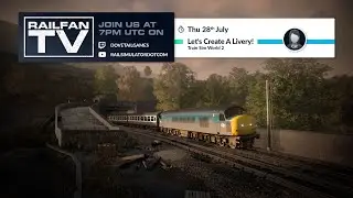 Let's Make a Livery! Train Sim World 2 - 28.07.22