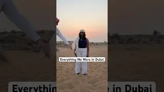 EVERYTHING WE WORE IN DUBAI‼️