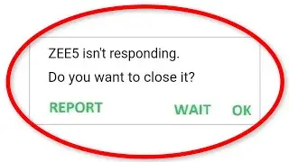 How To Fix ZEE5 Isn't Responding Error Android || Fix ZEE5 Isn't Responding Error Android