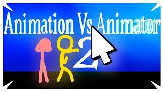 Animation Vs Animator 2 (Part 1)